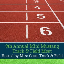 9th Annual Mini Mustang Track & Field Meet - Hosted by Mira Costa Track & Field